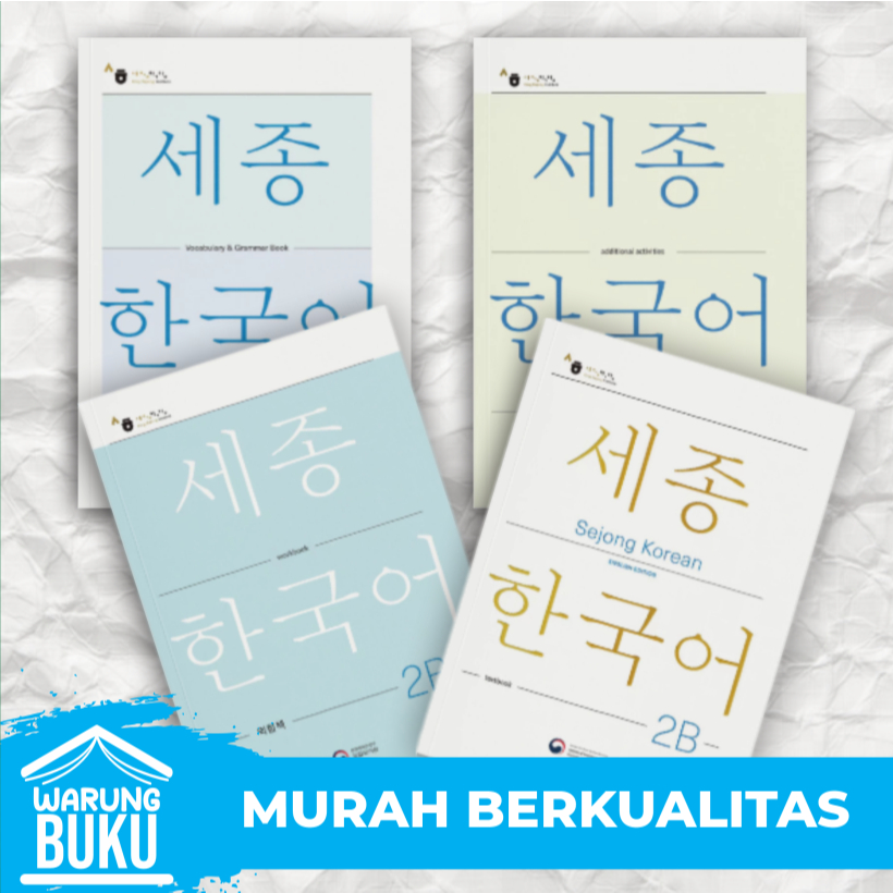 

Sejong Korean 2B Workbook, Vocabulary & Grammar, Additional Activitaes,English Edition