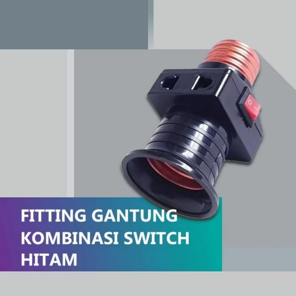 Fitting Lampu E27 Dengan Saklar ON OFF Kombinasi
