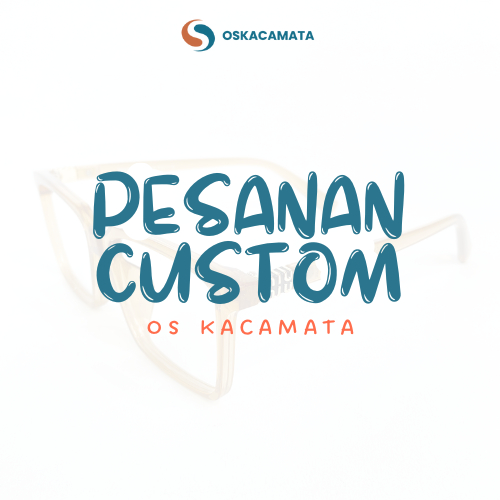 ETALASE KUSUS PESANAN CUSTOM OS KACAMATA