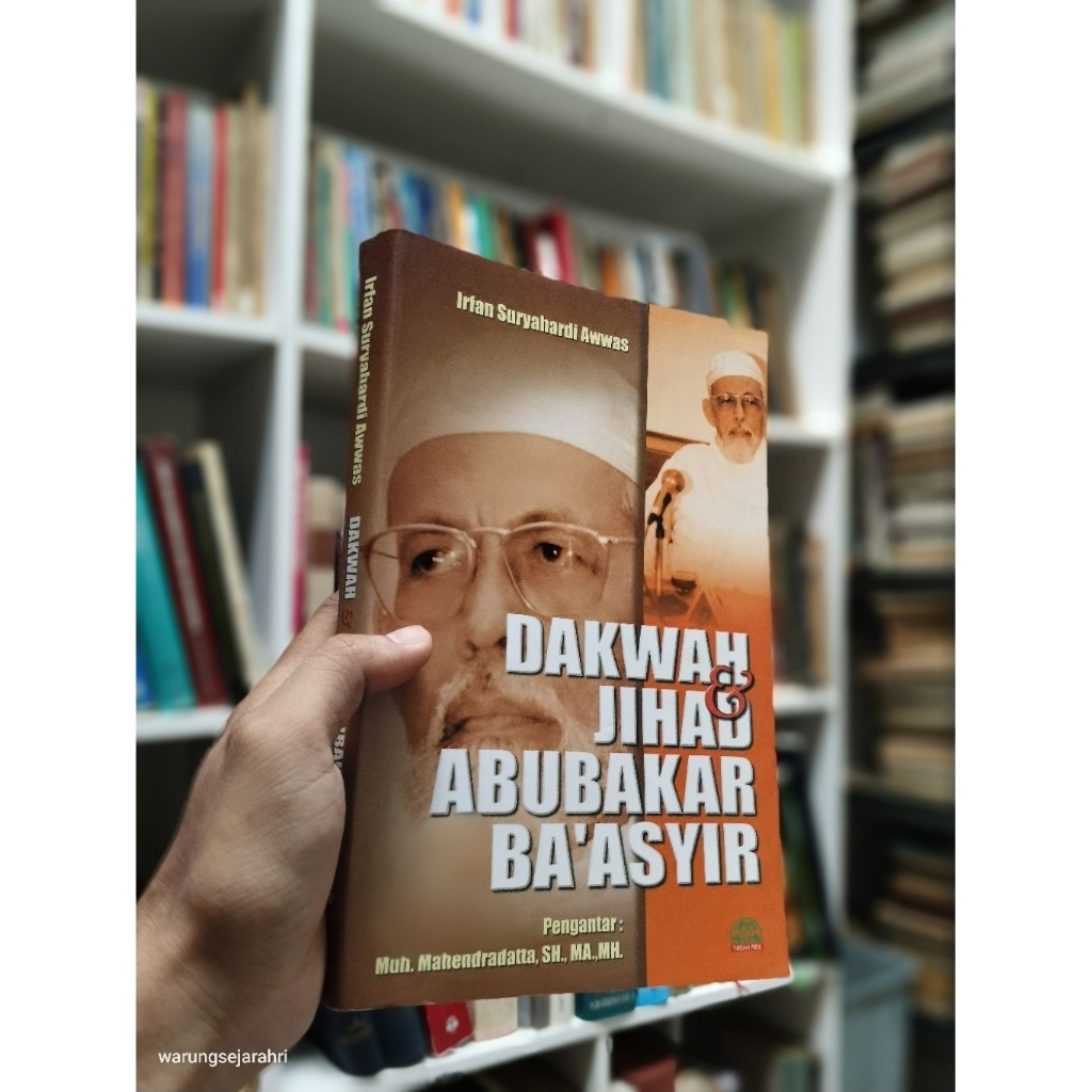 DAKWAH & JIHAD ABU BAKAR BA'ASYIR - Irfan Suryahardi Awwas