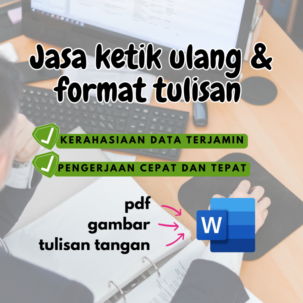 Jasa Ketik Ulang dan Format Tulisan | PDF to Word | Gambar to Word | Handwriting ke Word