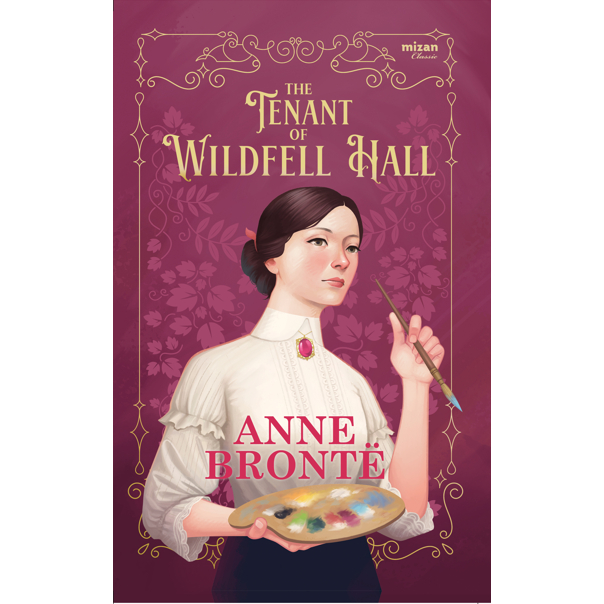 [Buku Mizan] THE TENANT OF WILDFELL HALL (KLASIK) - Anne Bronte