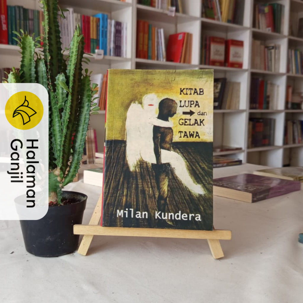 Kitab Lupa dan Gelak Tawa - Milan Kundera - Narasi