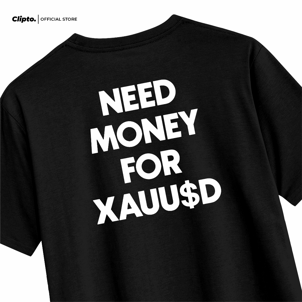 Kaos Trader Forex XAUUSD Special Edition "Need Money For Xauusd" Tshirt Cotton Combed Premium