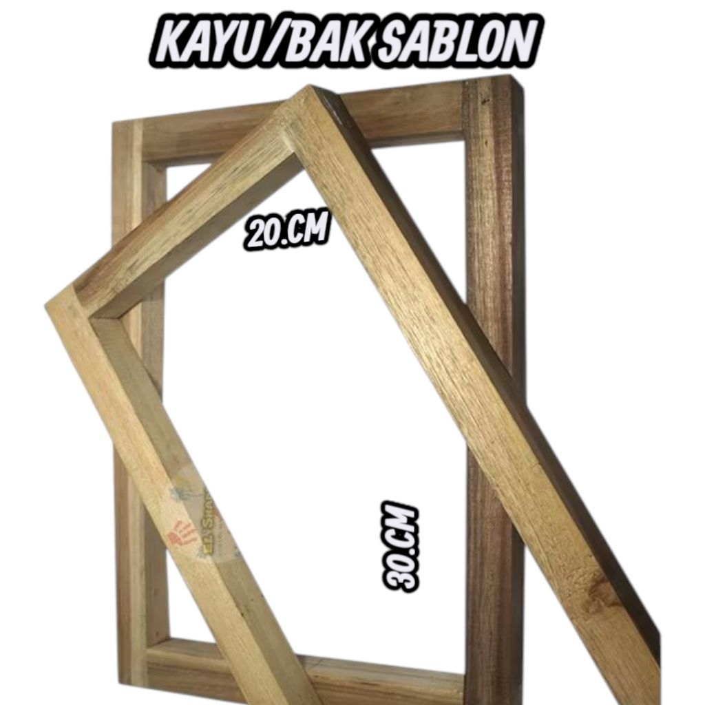 

BINGKAI/KAYU SABLON/BAK SABLON POLOSAN TANPA KAEN SCREEN UKURAN P.30 X L,20