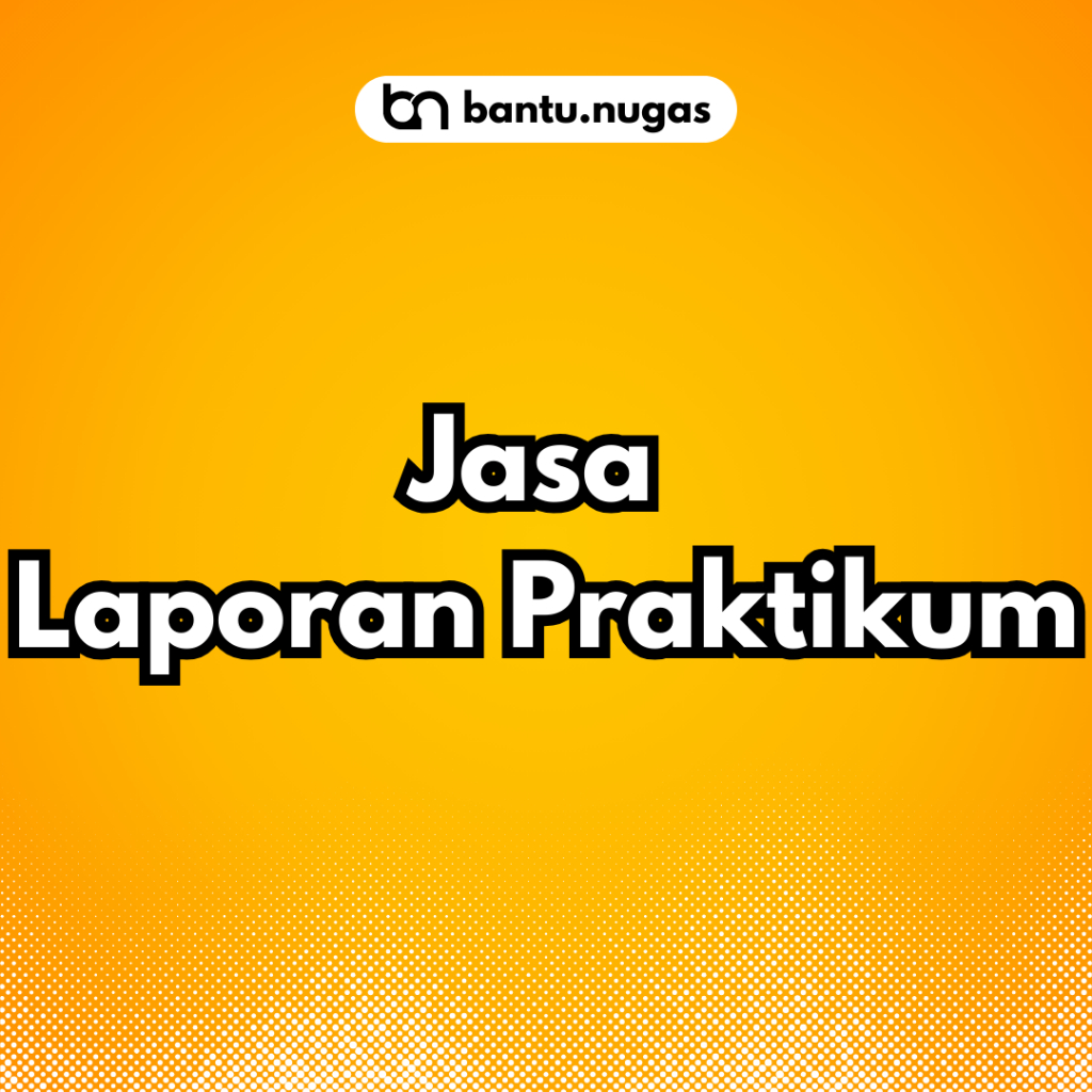 JASA LAPORAN PRAKTIKUM PKL PRAKTIK LAPANGAN
