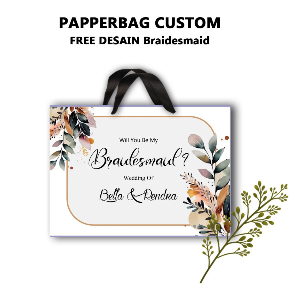 

[1PCS] PAPPERBAG BRIDESMAID//FREE DESAIN//FULL COLOUR