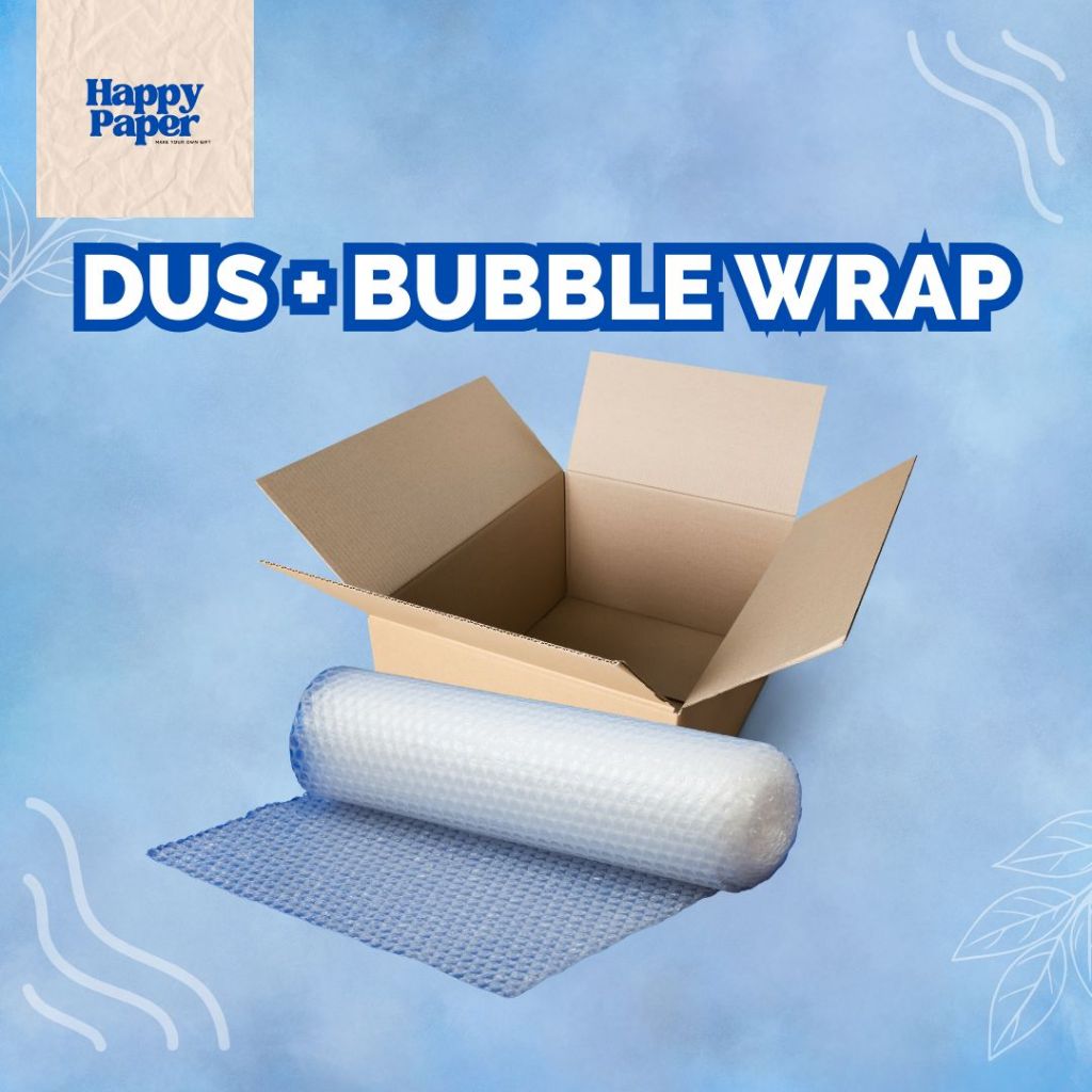 

DUS + BUBBLE WRAP