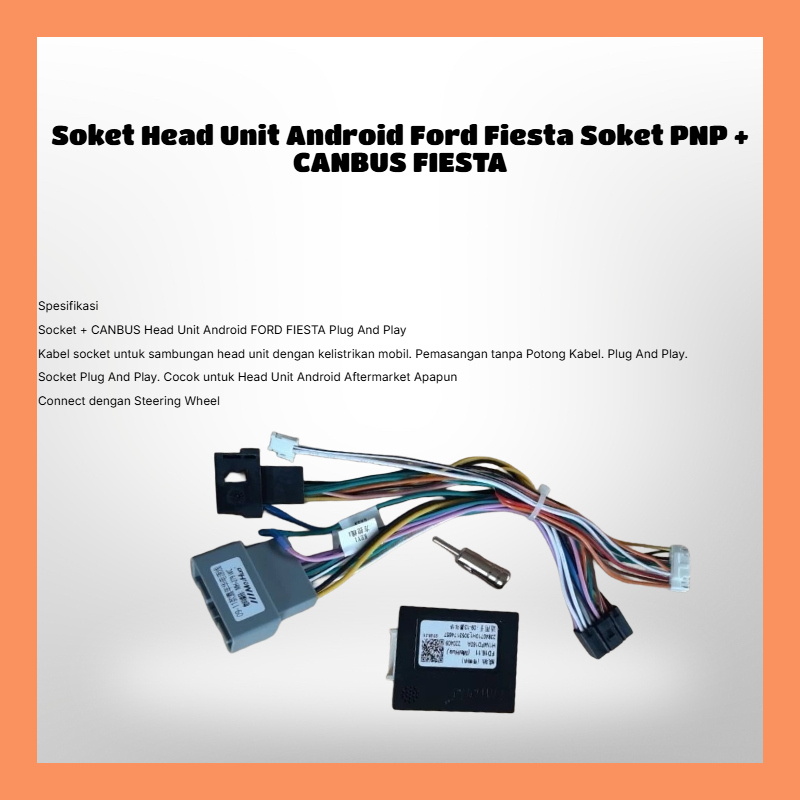 Soket Head Unit Android Ford Fiesta Soket PNP + CANBUS FIESTA