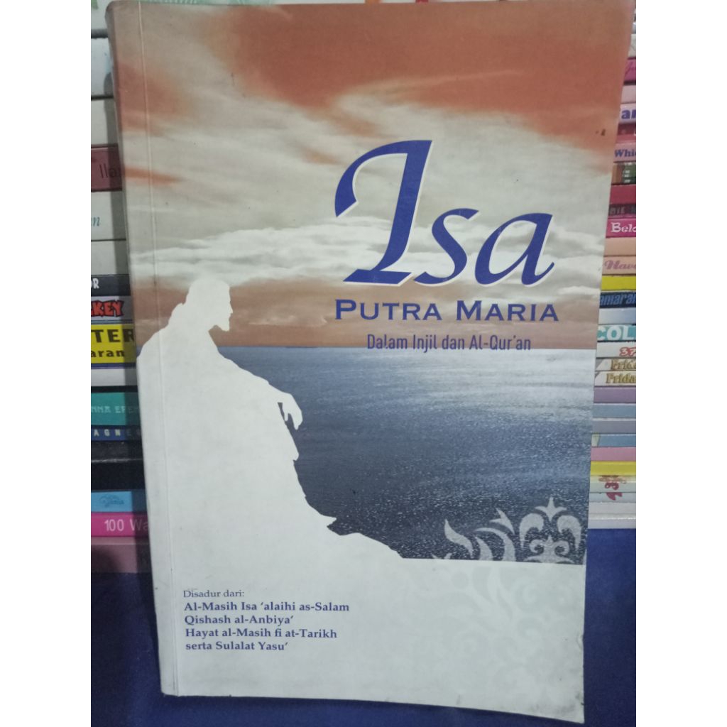 BUKU ISA PUTRA MARIA ( DALAM INJIL DAN QURAN )