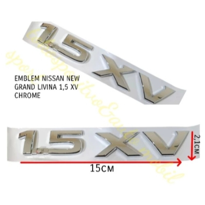 EMBLEM NISSAN NEW GRAND LIVINA TULISAN 1.5 XV CHROME 1.5 XV NISSAN