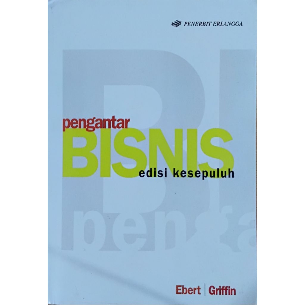 Buku pengantar bisnis edisi kesepuluh Ebert Griffin