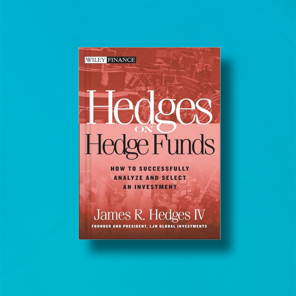 

(Eng) Hedges on Hedge Funds by James R Hedges IV