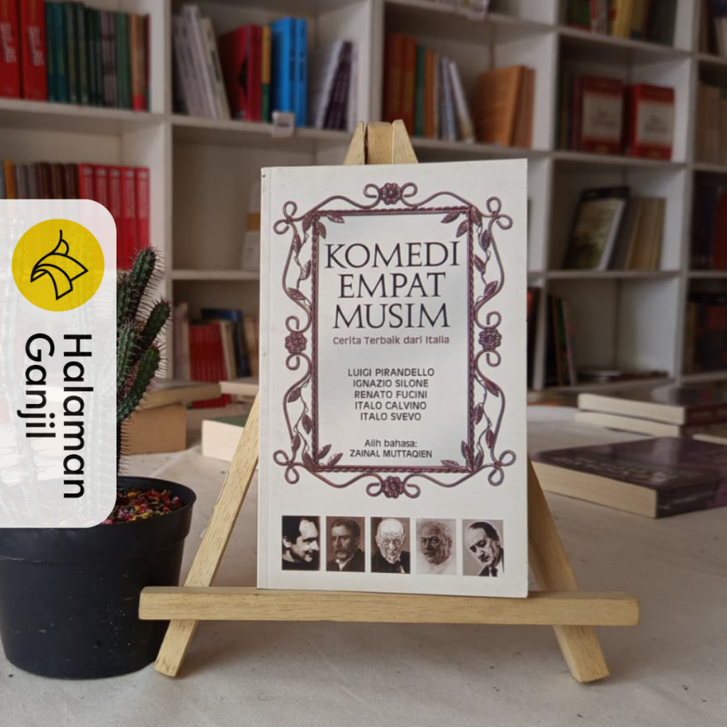 Komedi Empat Musim : Cerita Terbaik Dari Italia - Luigi Pirandello, dkk - Gagas Media