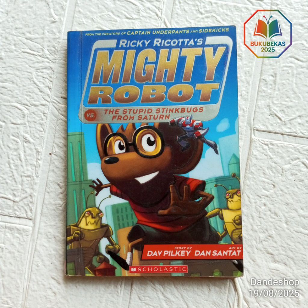 Ricky Ricotta's Mighty Robot vs The Stupid Stinkbugs From Saturn by Dav Pilkey (BAHASA INGGRIS ENGLI