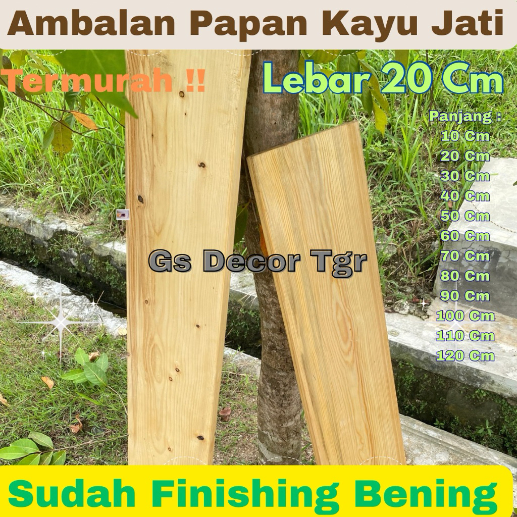 20 x  20-120 Cm // SUDAH FINISHING BENING Natural Serat Kayu / Ambalan Papan Kayu Jati Belanda Serat