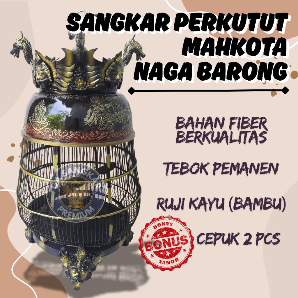 SANGKAR PERKUTUT MAHKOTA NAGA BARONG MODEL KATES BAHAN FIBER BERKUALITAS TEBOK PERMANEN