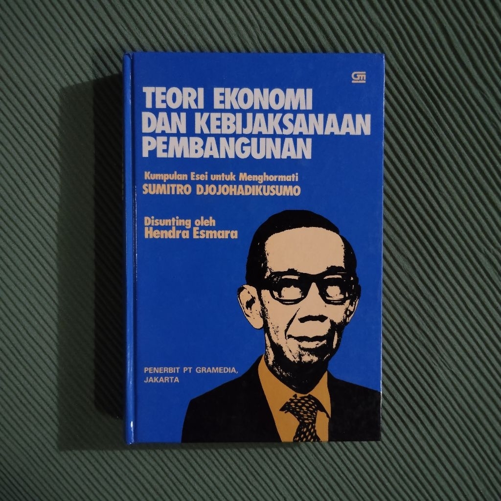 Buku Langka Original • Teori Ekonomi dan Kebijaksanaan Pembangunan - Kumpulan Esai SUMITRO DJOJOHADI