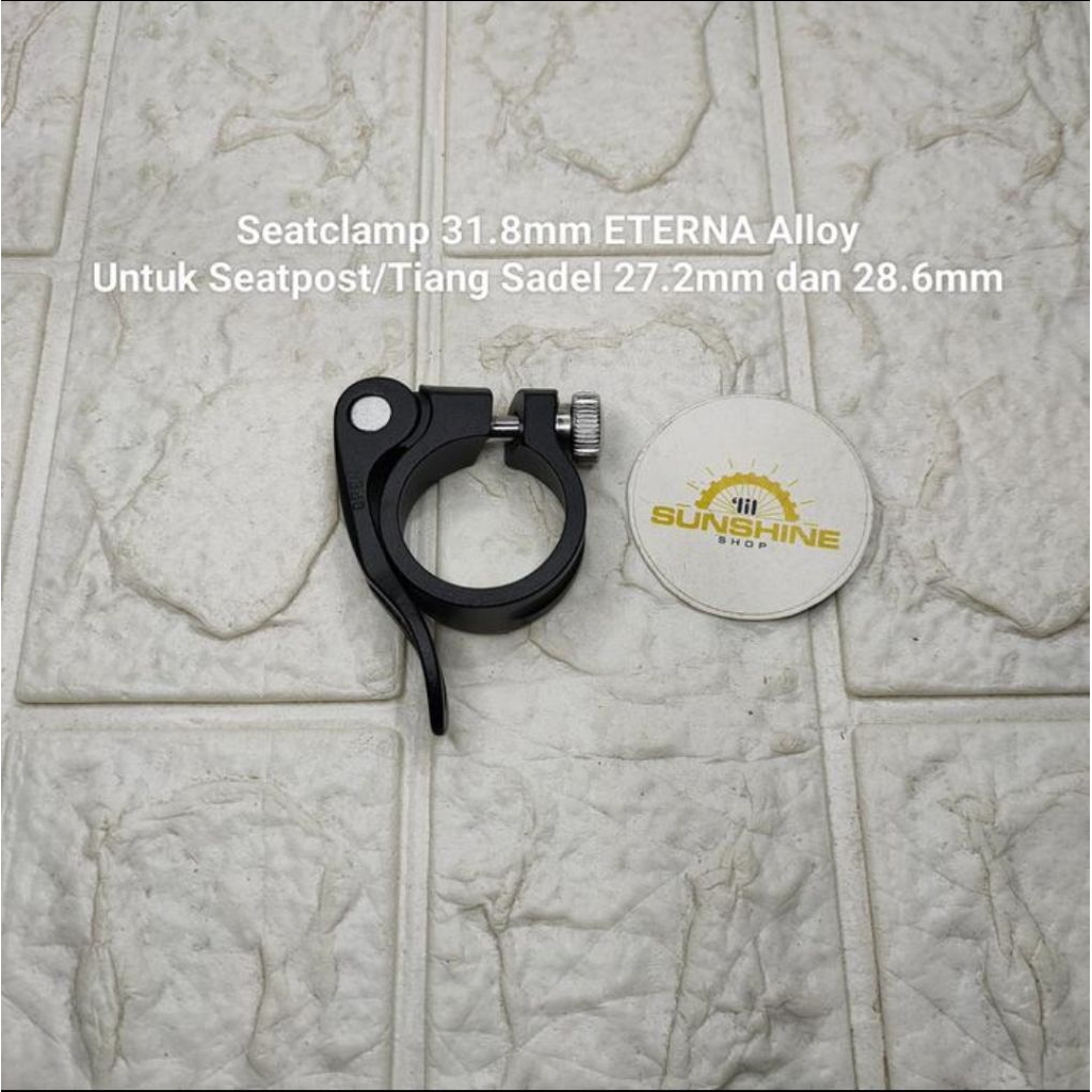 Seatclamp Clamp QR 31.8mm ETERNA Klem 31.8 Alloy untuk Seatpost 27.2 dan 28.6 Sepeda MTB Lipat Foldi
