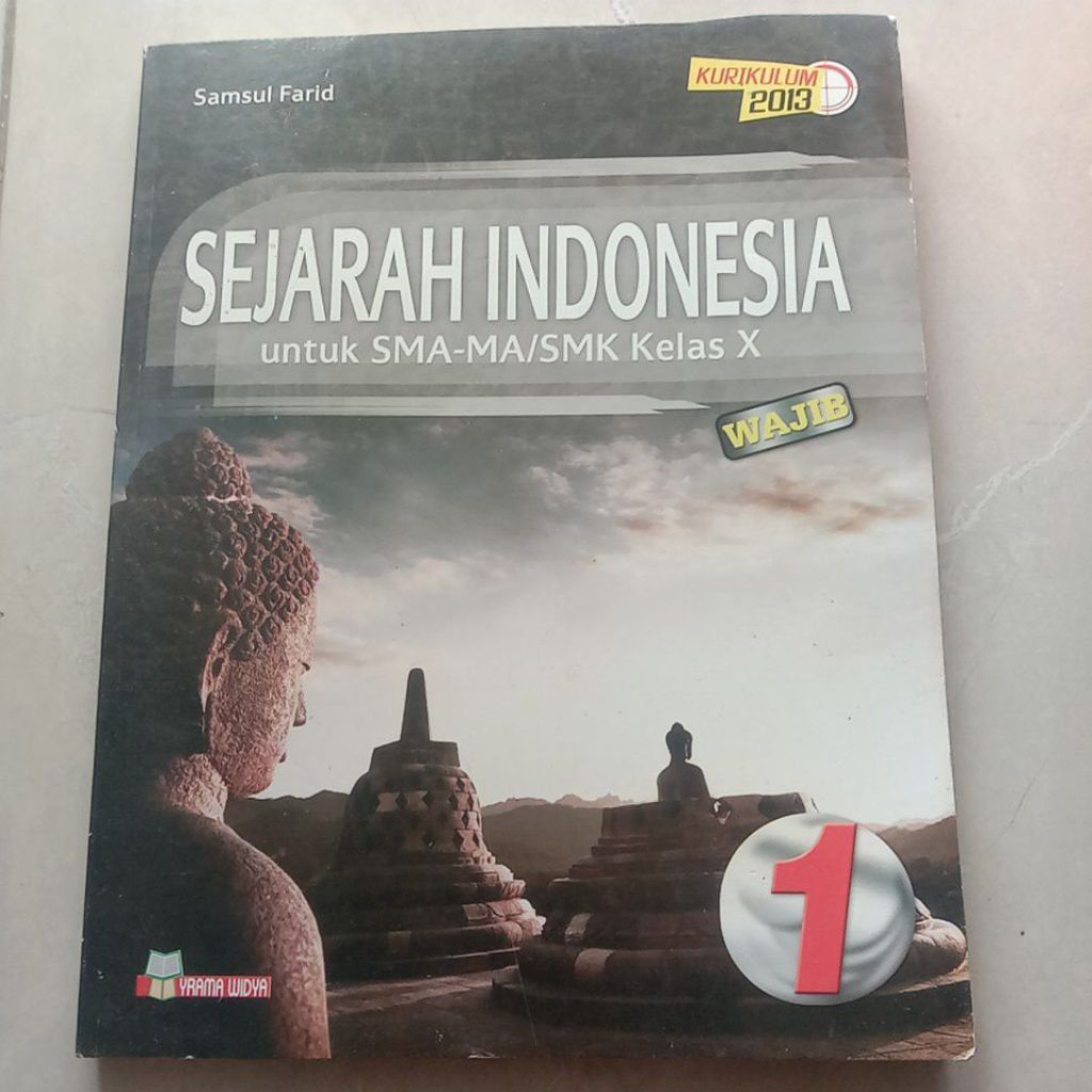 Sejarah Indonesia 1 Wajib Untuk SMA/SMK Kelas 10/X K-13 - Yrama Widya