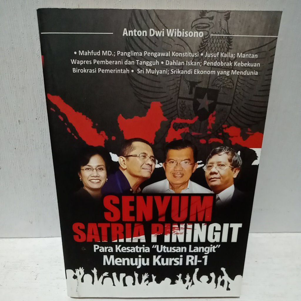 Buku Original SENYUM SATRIA PININGIT PARA KESATRIA UTUSAN LANGIT MENUJU KURSI RI-1 - ANTON DWI WIBIS