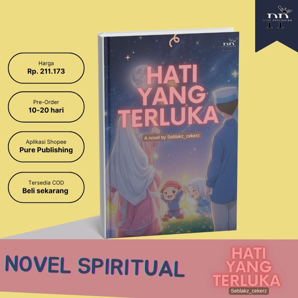 [Novel Spiritual-Romantis] HATI YANG TERLUKA by Seblakz_cekerz : Pure Publishing