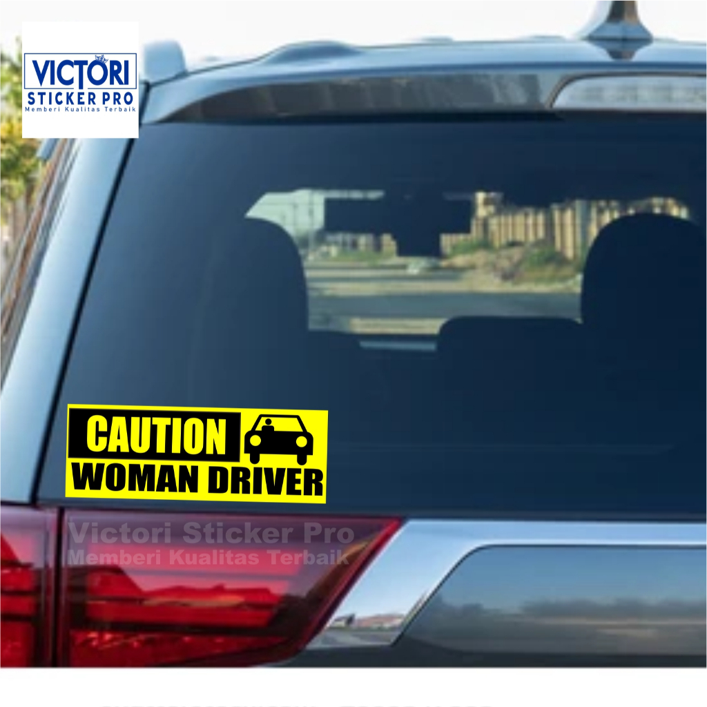 Cutting Sticker Mobil Woman Driver Stiker Pengingat Untuk Hati - Hati Stiker Mobil Keren Berkualitas