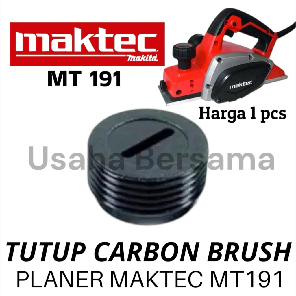 MT191 TUTUP CARBON BRUSH PLANER MAKTEC MT 191 TUTUP CB TUTUP ARANG PLANER MAKTEC MT 191 MT191