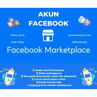 AKUN FACEBOOK MARKETPLACE VERIFIED – FULL AKSES & GARANSI