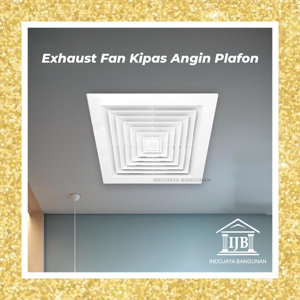 Exhaust Fan Kipas Angin Plafon Kipas Ventilating Ventilasi