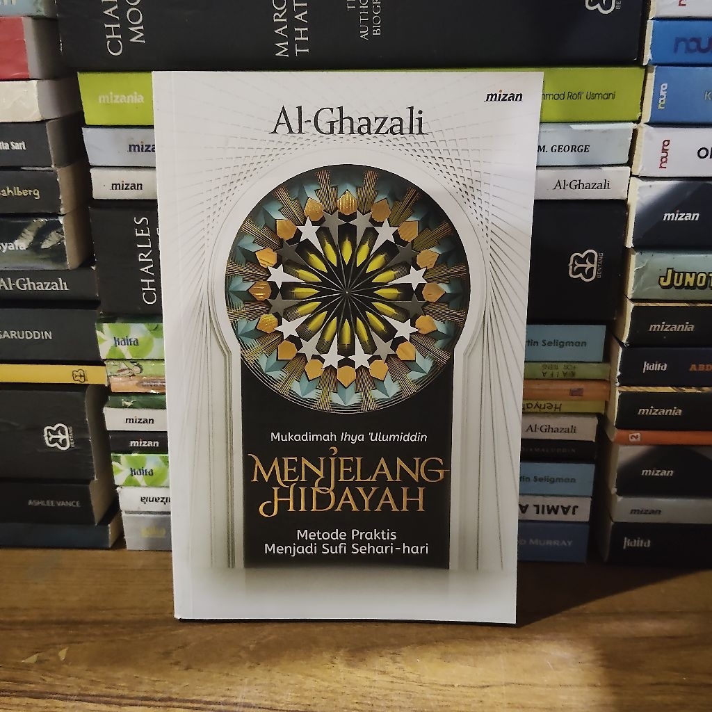 Buku Original • Menjelang Hidayah - Mukadimah Ihya Ulumuddin / AL GHAZALI