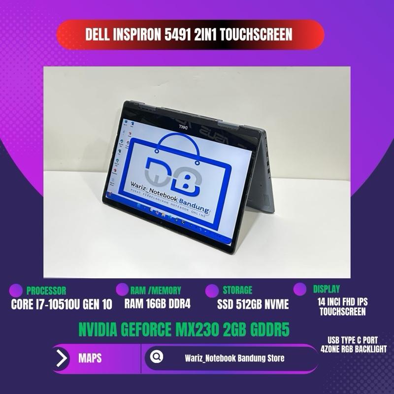 DELL INSPIRON 5491 2IN1 CORE I7-10510U GEN 10 NVIDIA MX 230 RAM 16GB SSD 512GB 14inci FHD IPS TOUCHS