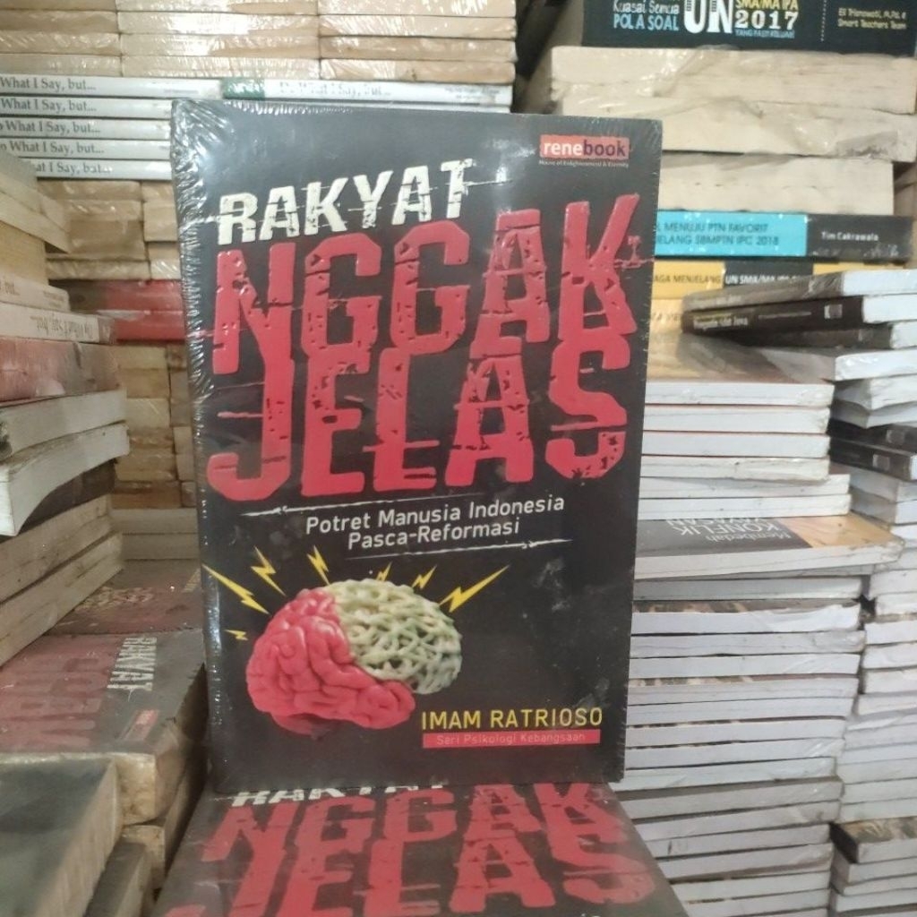 Buku RAKYAT NGGAK JELAS Potret Manusia Indonesia Pasca - Reformasi . IMAM PATRIOSO Seri Psikologi Ke