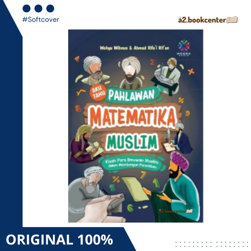 [Bacaan Media] Buku Cerita Anak - Aku Tahu Pahlawan Matematika Muslim - Tokoh Inspiratif Muslim