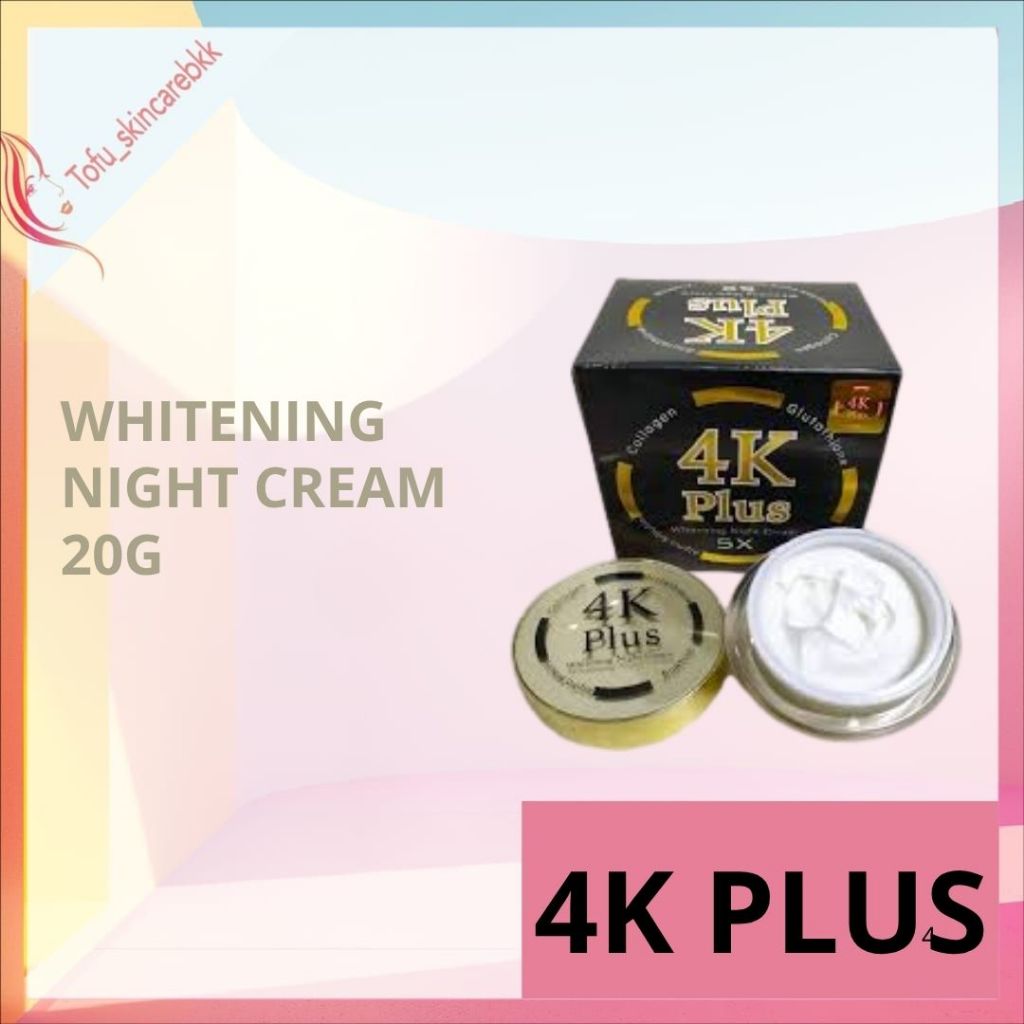 4K Whitening Night Cream 4K Plus Collagen Alpha Arbutin Glutathione / CREAM  4K PLUS THAILAND