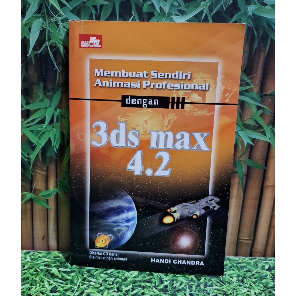 Membuat Sendiri Animasi Profesional dengan 3ds Max 4.2 - Handi Chandra
