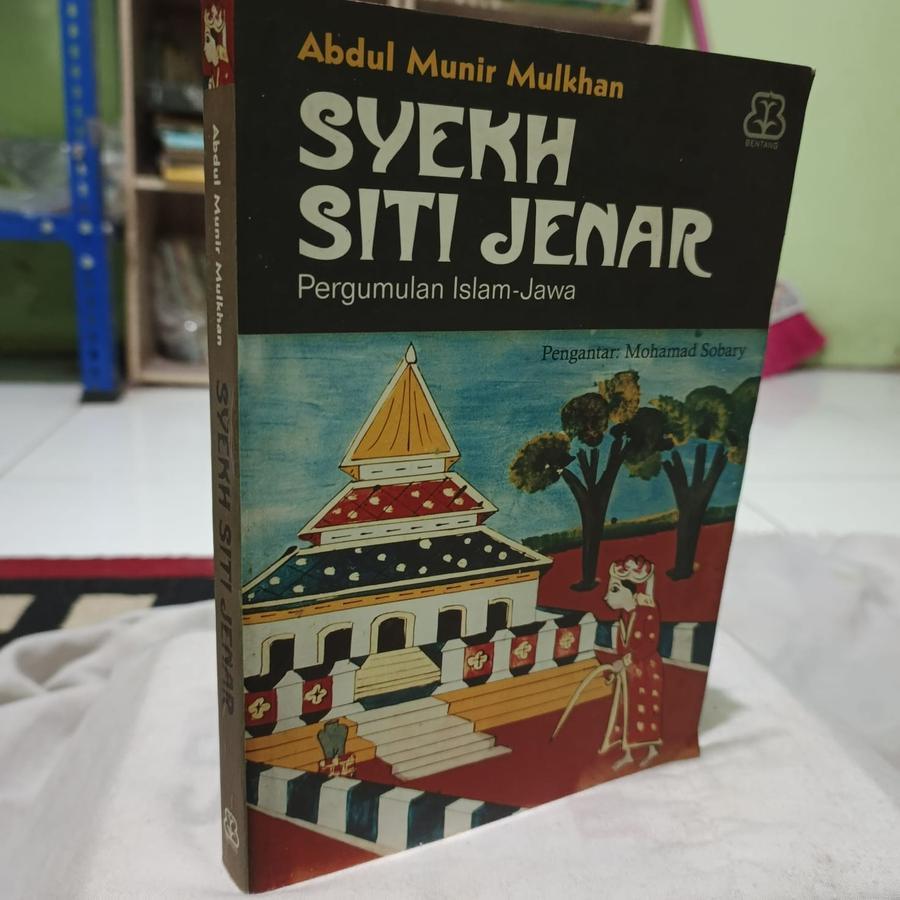 SYEKH SITI JENAR PERGUMULAN ISLAM JAWA BY PROF ABDUL MUNIR MULKHAN - ORIGINAL LANGKA