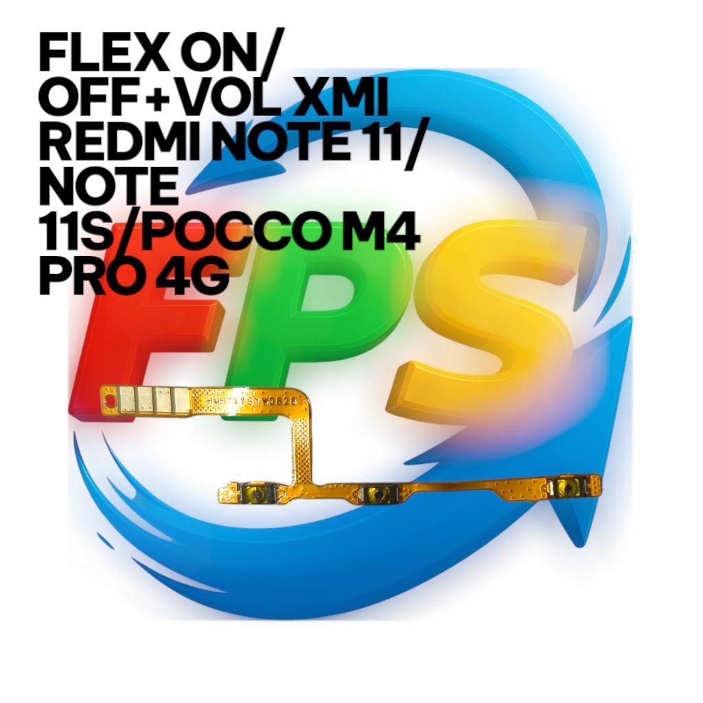 FLEX ON/OFF+VOL XMI
REDMI NOTE 11/NOTE

11S/POCCO M4 PRO 4G