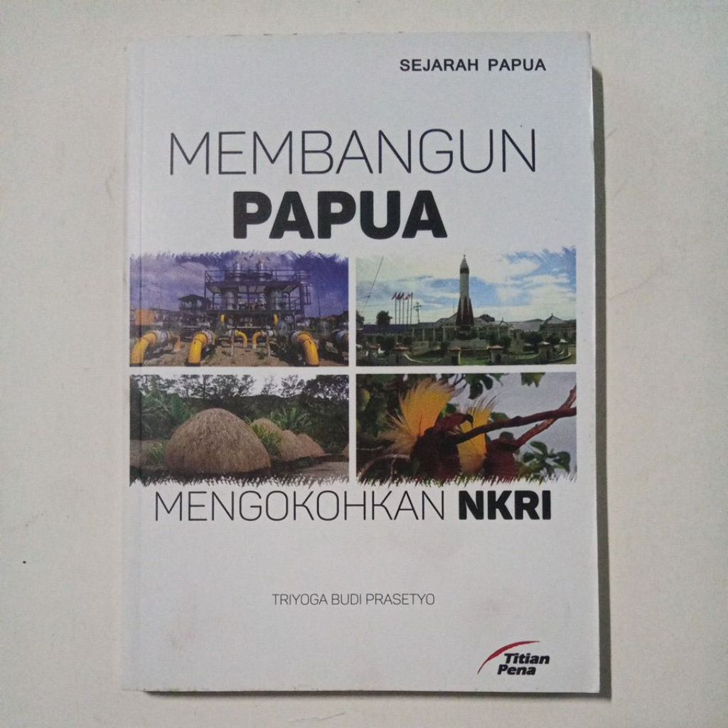 Buku Sejarah Papua Membangun Papua Mengokohkan NKRI