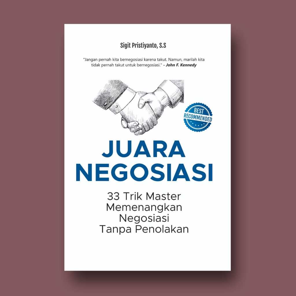 Buku Juara Negosiasi: 33 Trik Master Memenangkan Negosiasi Tanpa Penolakan
