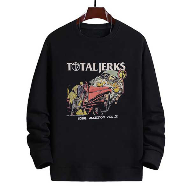 Sweater Total Jerks Total Addiction Crewneck Casual Cotton Fleece | Size M L XL XXL READY STOCK + LA