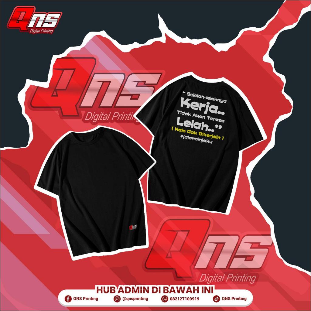 [Qns_Printing] - Kaos Kata-Kata Kerja Motivasi | Custom Kekinian Sablon DTF