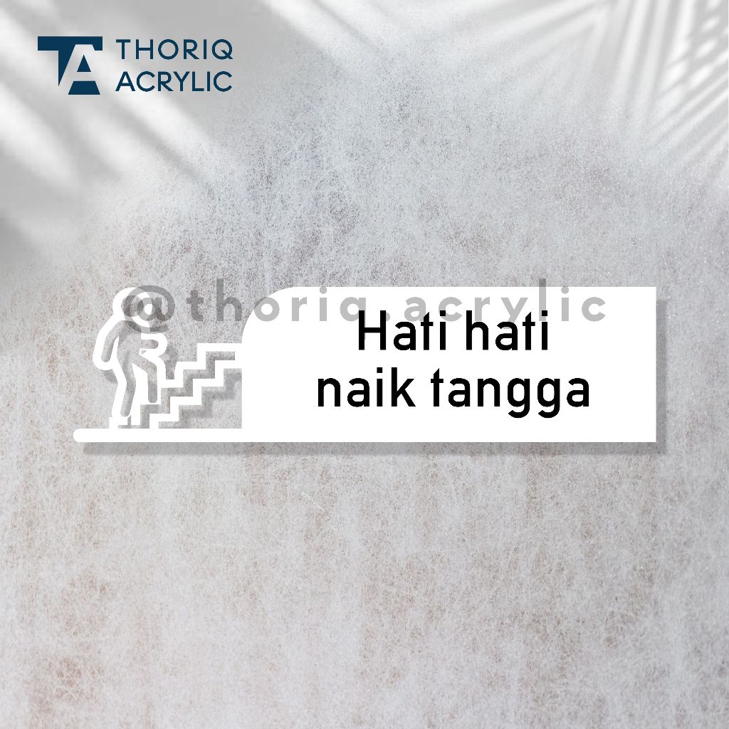 Sign Acrylic Hati - Hati saat naik tangga | Akrilik hati hati saat naik tangga