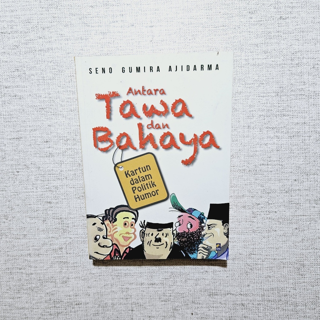 Buku Antara Tawa dan Bahaya Kartun dalam Politik Humor: Seno Gumira Ajidarma
