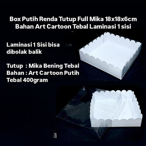 

10 Pcs Box Putih Renda Tutup Full Mika Bahan Art Cartoon Tebal Laminasi 1 sisi 18x18x6cm