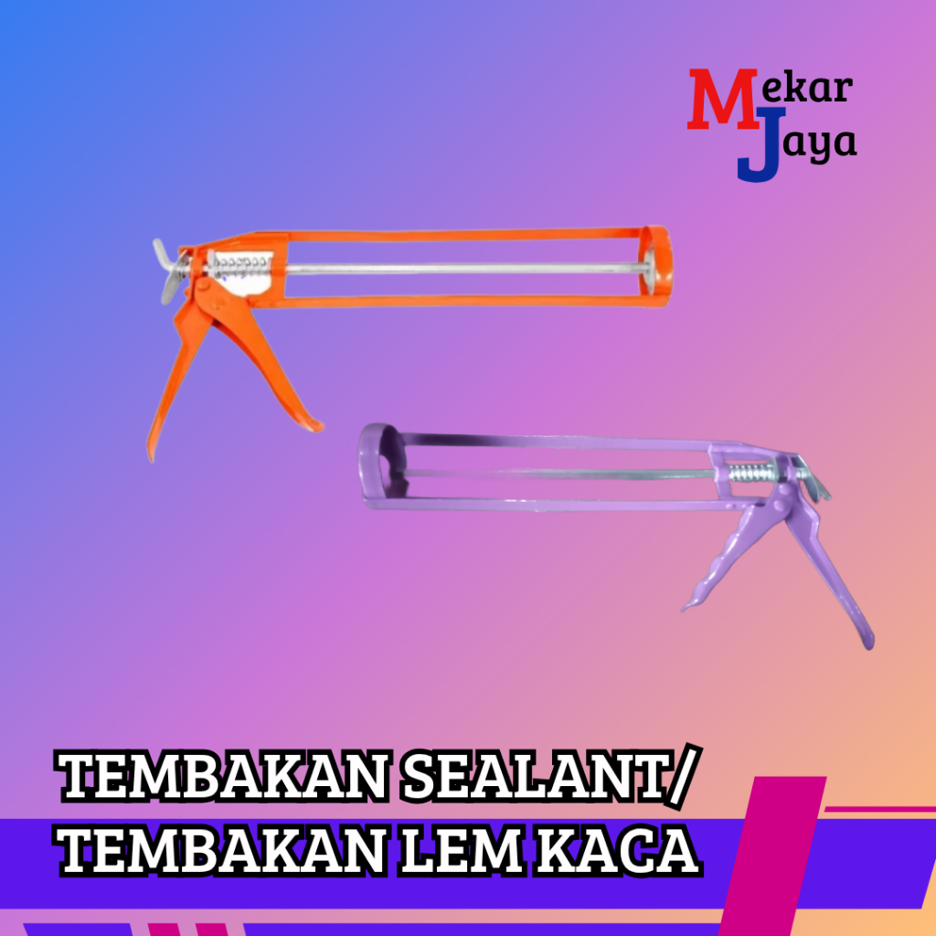 TEMBAKAN SEALANT/ TEMBAKAN LEM KACA/ TEMBAKAN LEM SILICONE