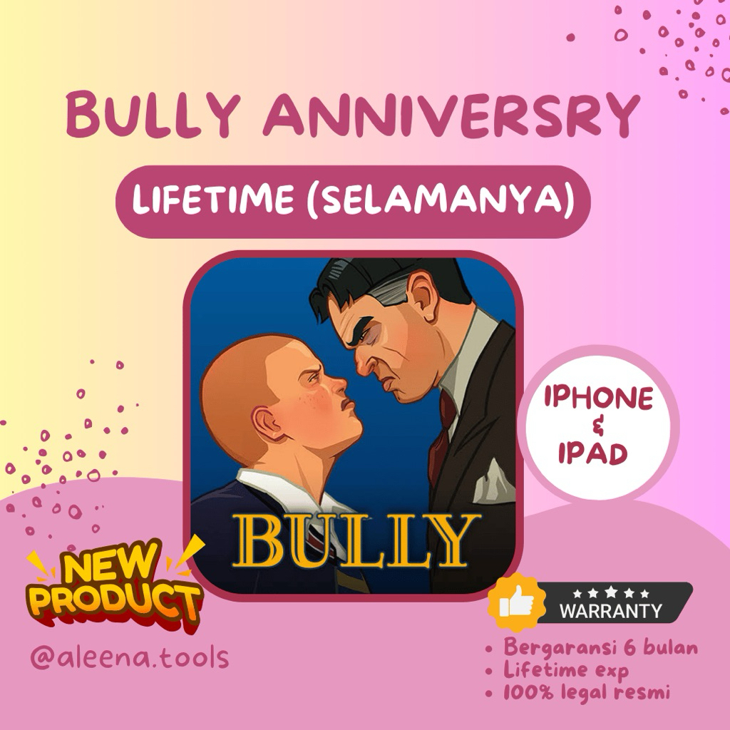 BULLY ANNIV IOS IPAD LIFETIME SELAMANYA READY