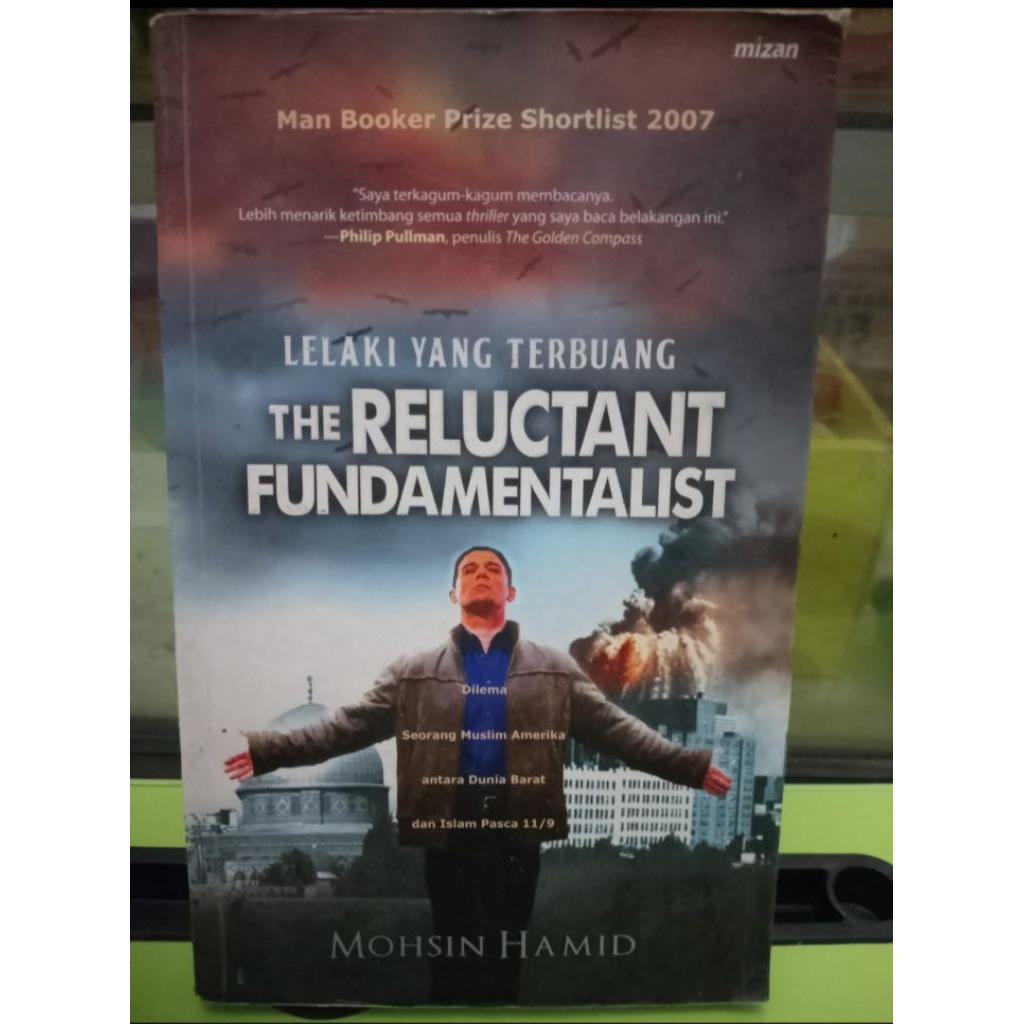 NOVEL TERJEMAHAN "LELAKI YANG TERBUANG THE RELUCTANT FUNDAMENTALIST OLEH MOHSIN HAMID"