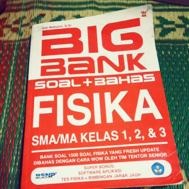 BUKU BEKAS ORIGINAL BIG BANK SOAL FISIKA SMA/MA Kelas 1, 2, & 3