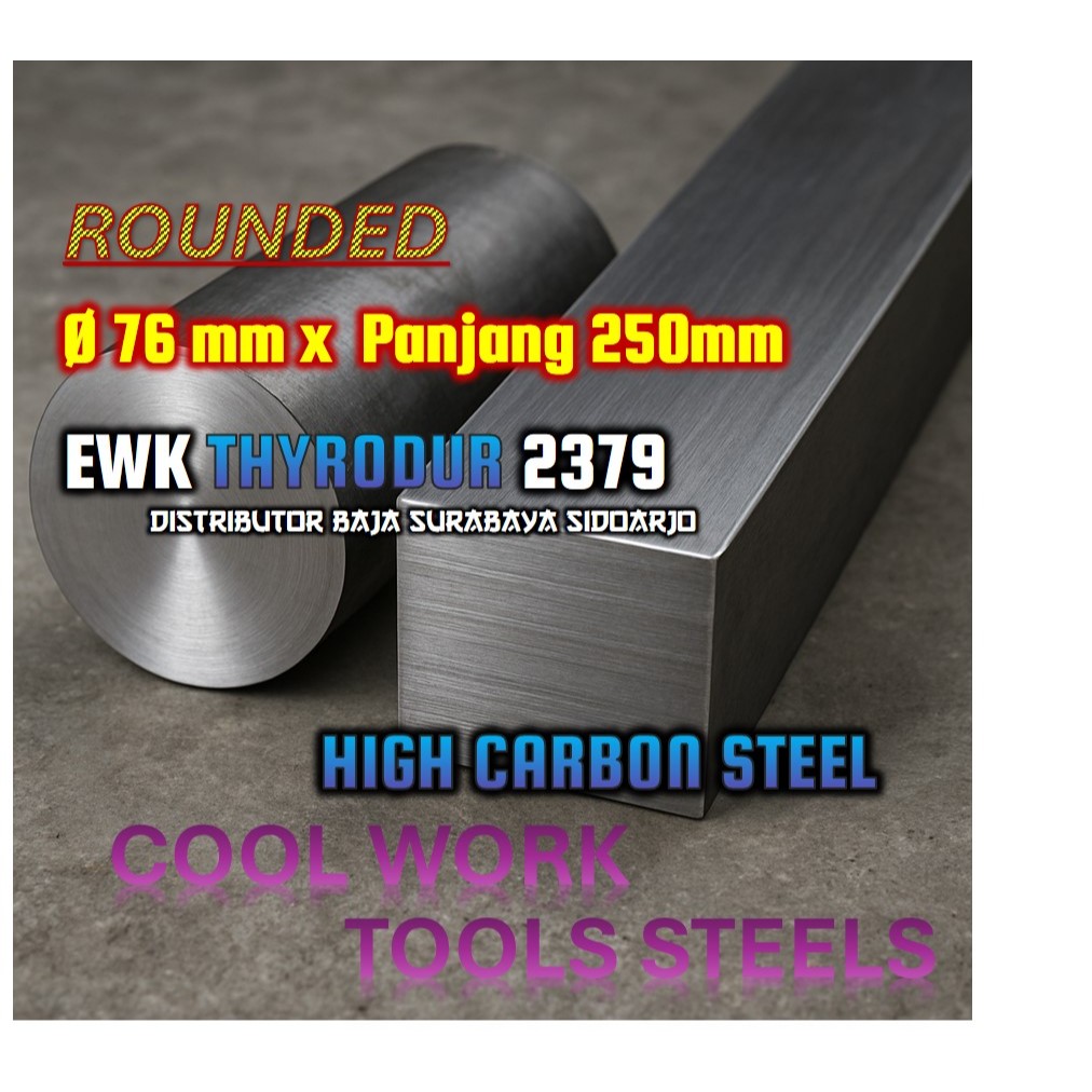 BAJA HIGH CARBON Dim. 76mm EWK THYRODUR 2379 | SKD 11 | D2 | Special KNL | SLD | X155CrVMo121 |XW-41